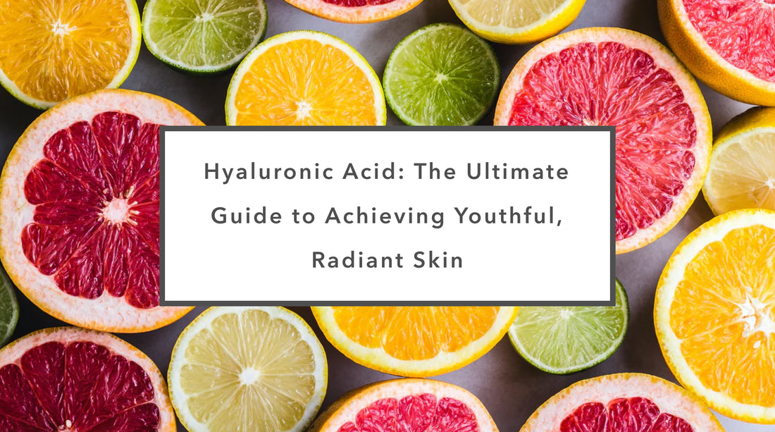 Hyaluronic Acid: The Ultimate Guide to Achieving Youthful, Radiant Skin