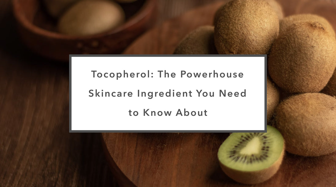 Tocopherol: The Powerhouse Skincare Ingredient You Need to Know About