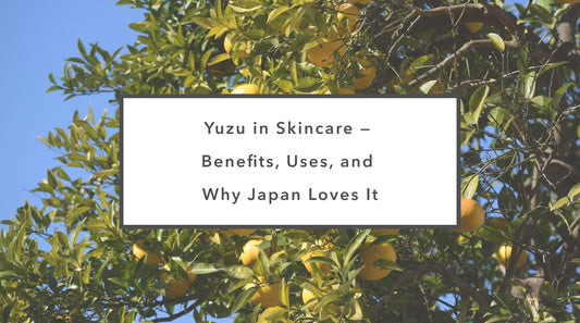 Yuzu in Skincare — Benefits, Uses, and Why Japan Loves It